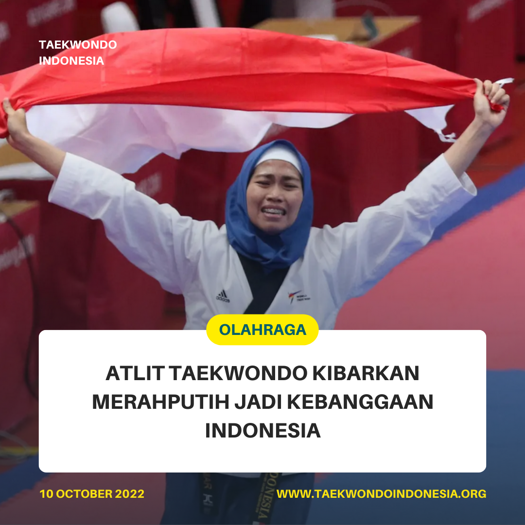 ATLIT TAEKWONDO KIBARKAN MERAH PUTIH JADI KEBANGGAAN INDONESIA  Taekwondo Indonesia GMTC